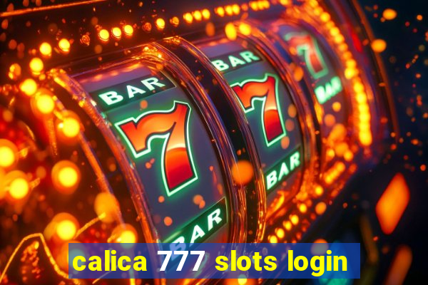 calica 777 slots login